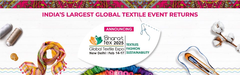 BHARAT TEX 2025 - India's Largest Global Textile Event Returns BHARAT TEX 2025 - India's Largest Global Textile Event Returns