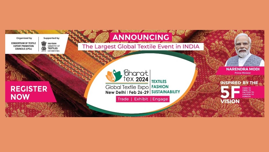 BHARAT TEX 2024 – is a global textile mega event organised by a consortium of 11 Textile Export Promotion Councils and supported by the Ministry of Textiles is scheduled from February 26-29 in New Delhi. 